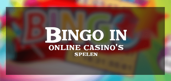 Bingo in online casino's spelen