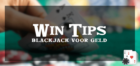 Handige Win geld tips blackjack