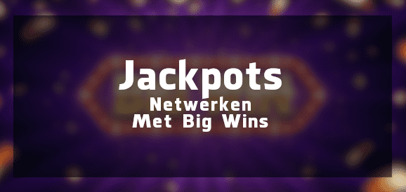 Jackpots met Big Wins
