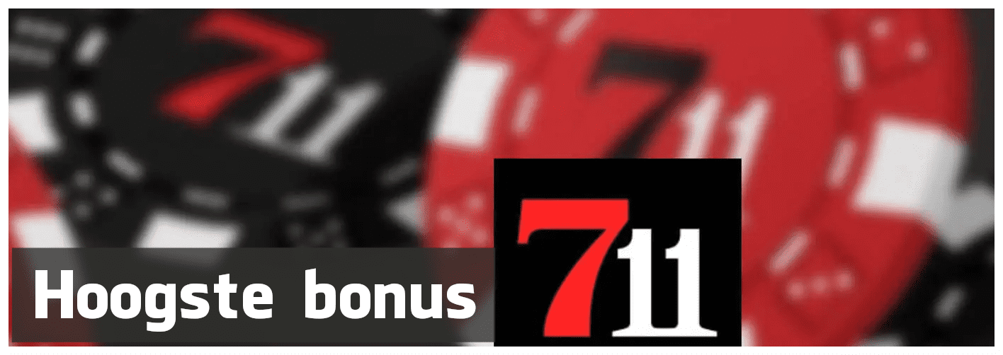 711 hoogste bonus