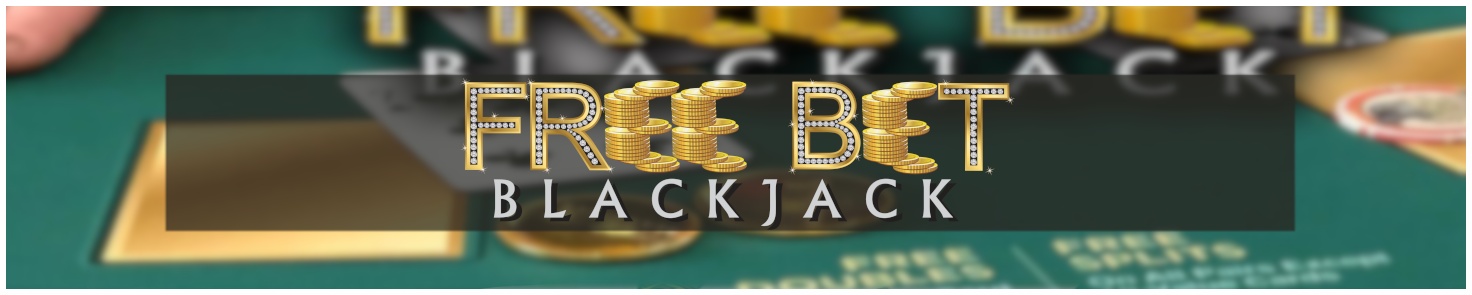 Free Bet Blackjack