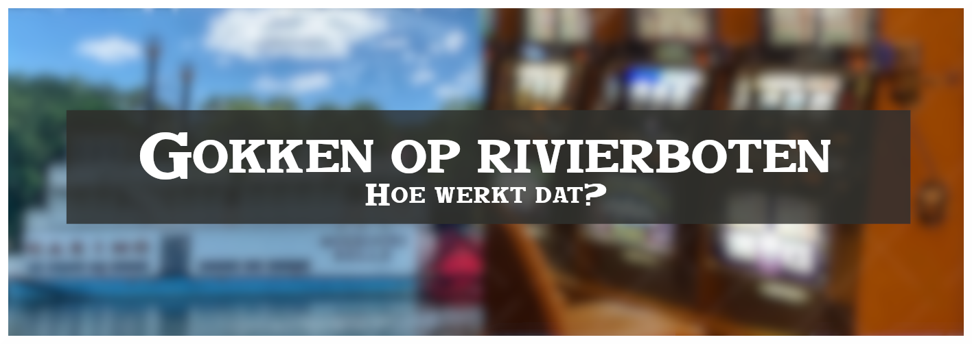 Gokken op rivierboten