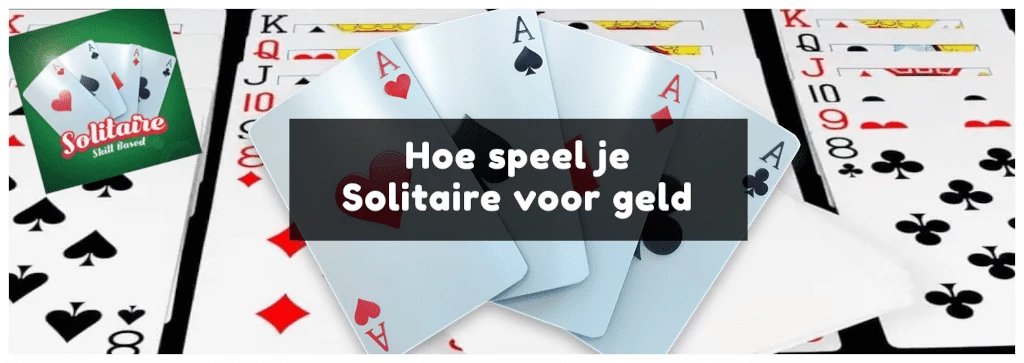 Hoe speel je Solitaire online voor geld?