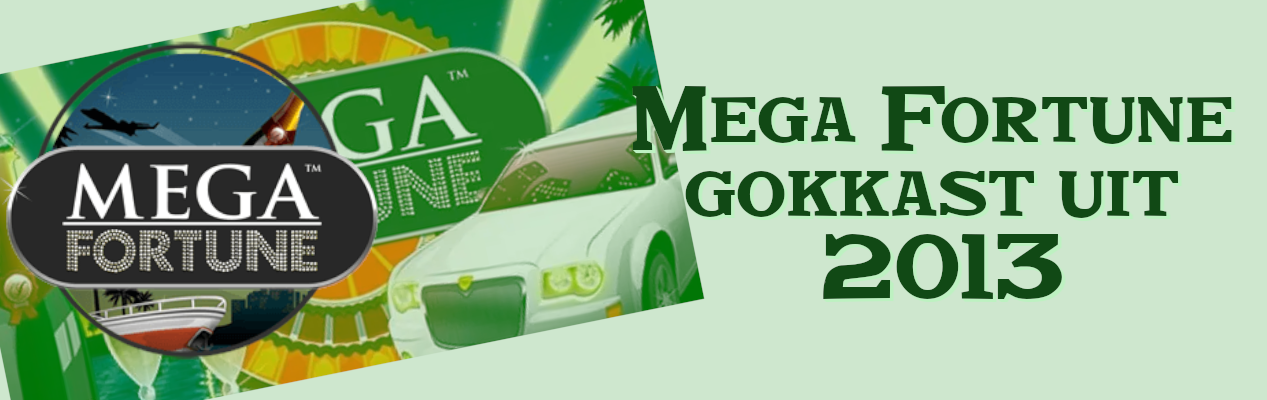 Mega Fortune gokmachine 2013 