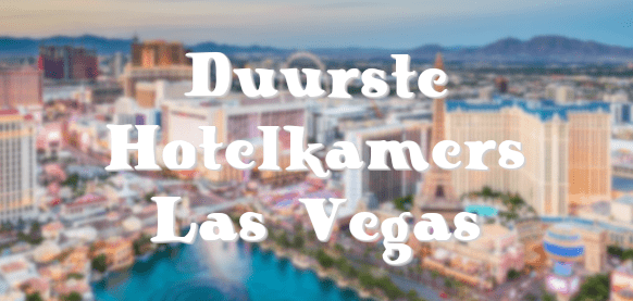 10 duurste hotelkamers Las Vegas