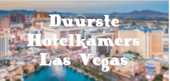 10 duurste hotelkamers Las Vegas