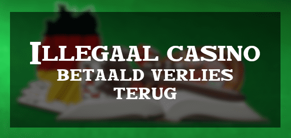 Illegaal casino betaald Duitse vrouw verlies terug