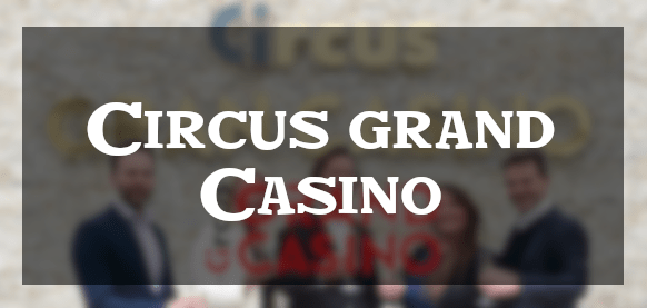 Casino Van der Valk wordt Circus Grand Casino