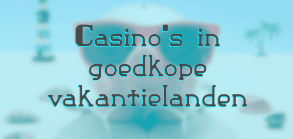 5 Goedkope Vakantielanden Europa met Casino's