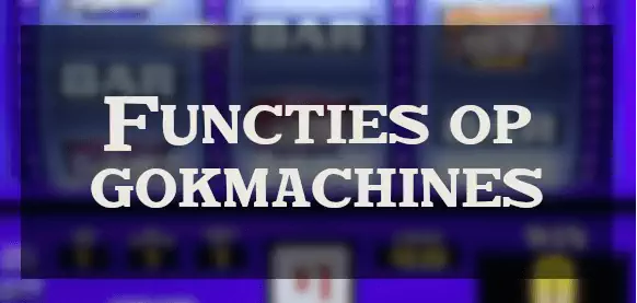 Functies op Slots gokmachines