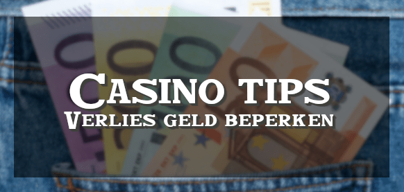 Casino tips verlies beperken
