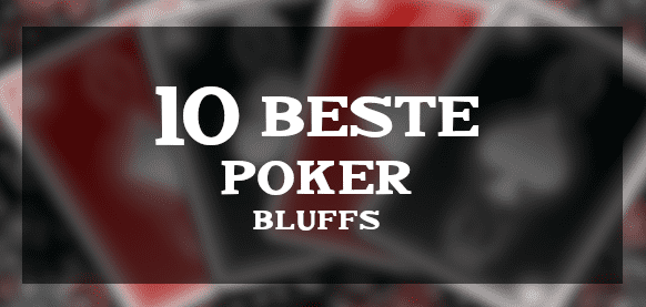 Top 10 beste Poker Bluffs