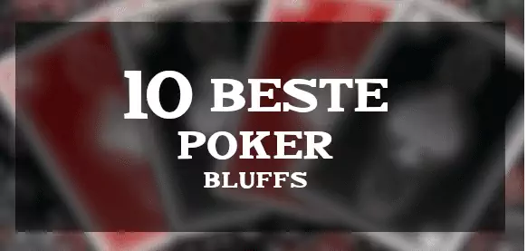 Top 10 beste Poker Bluffs