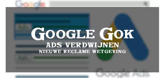 Google gok advertenties verdwijnen