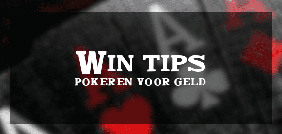 Win geld tips met poker! Hoe kan je geld winnen?