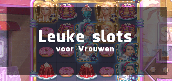 Leuke slots voor vrouwen