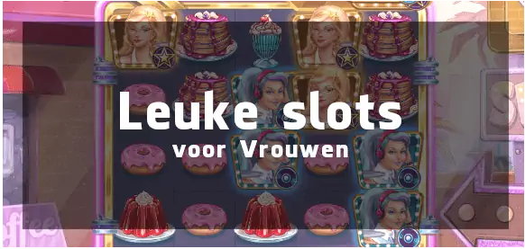 Leuke slots voor vrouwen