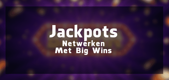 Jackpots netwerken online casino's met Big Wins