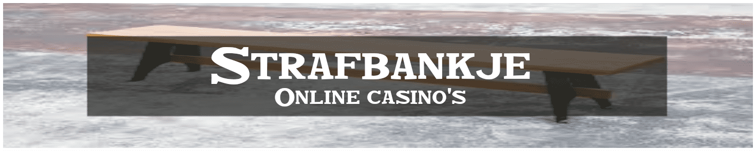 ONLINE CASINO'S OP STRAFBANKJE