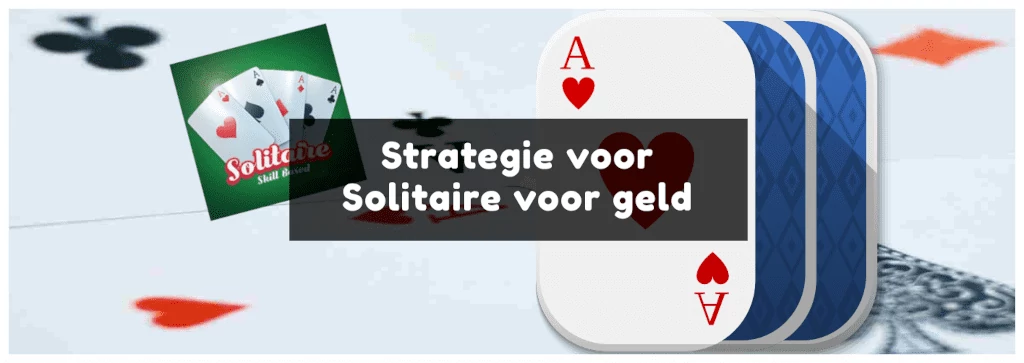 Strategie om Solitaire te winnen voor echt geld