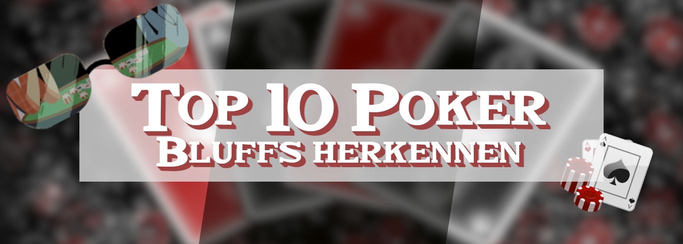 Top 10 Poker bluffs herkennen